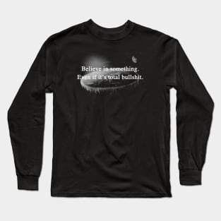 Believe in Round Earth Long Sleeve T-Shirt